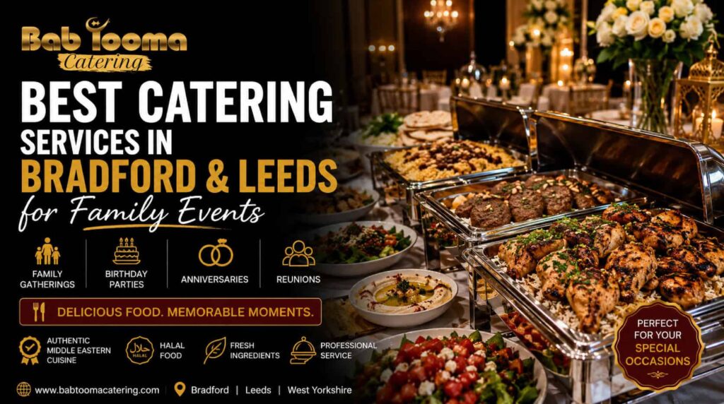 Luxury Middle Eastern catering setup for family events in Bradford and Leeds with halal buffet dishes by Bab Tooma Catering